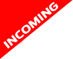 Incoming